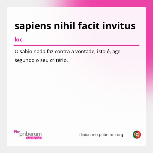 Significado de sapiens nihil facit invitus